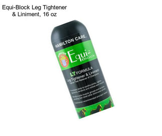 Equi-Block Leg Tightener & Liniment, 16 oz