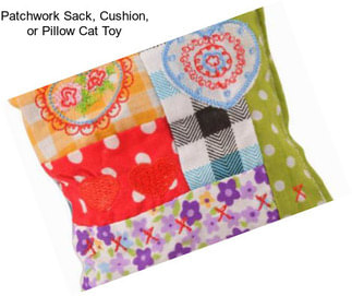 Patchwork Sack, Cushion, or Pillow Cat Toy