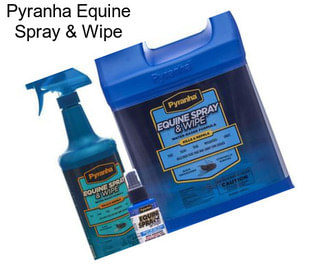 Pyranha Equine Spray & Wipe