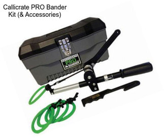 Callicrate PRO Bander Kit (& Accessories)