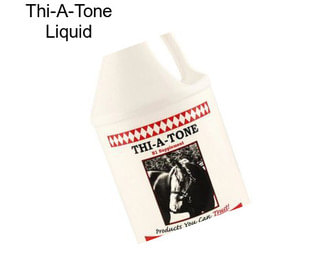 Thi-A-Tone Liquid