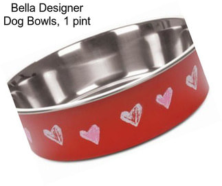 Bella Designer Dog Bowls, 1 pint