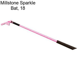 Millstone Sparkle Bat, 18\