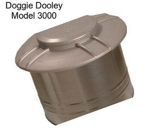 Doggie Dooley Model 3000