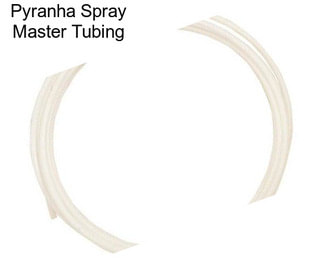 Pyranha Spray Master Tubing