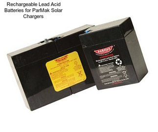 Rechargeable Lead Acid Batteries for ParMak Solar Chargers