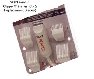 Wahl Peanut Clipper/Trimmer Kit (& Replacement Blades)