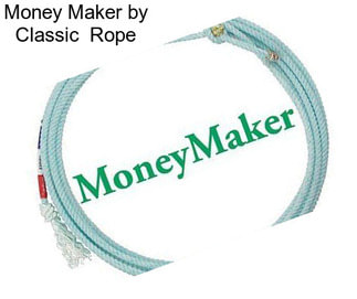 Money Maker by Classic  Rope