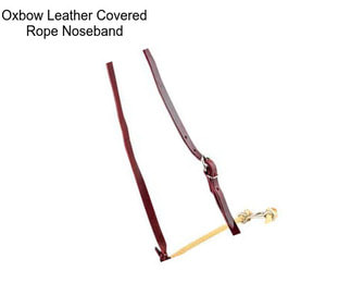 Oxbow Leather Covered Rope Noseband