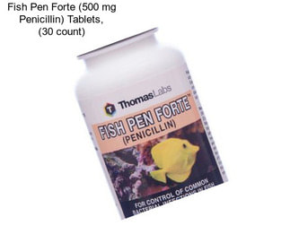 Fish Pen Forte (500 mg Penicillin) Tablets, (30 count)