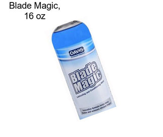 Blade Magic, 16 oz