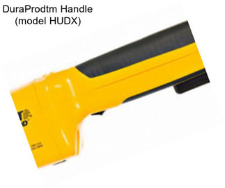 DuraProdtm Handle (model HUDX)