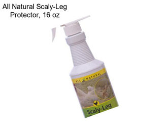 All Natural Scaly-Leg Protector, 16 oz