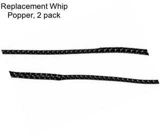 Replacement Whip Popper, 2 pack