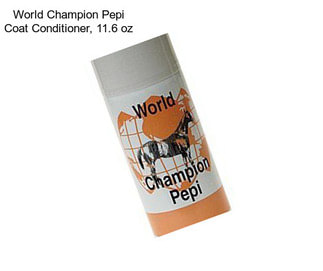World Champion Pepi Coat Conditioner, 11.6 oz