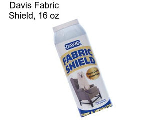 Davis Fabric Shield, 16 oz