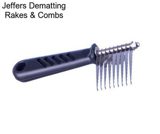 Jeffers Dematting Rakes & Combs