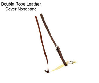 Double Rope Leather Cover Noseband