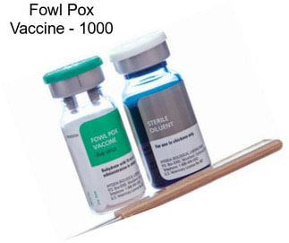 Fowl Pox Vaccine - 1000