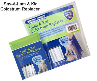 Sav-A-Lam & Kid Colostrum Replacer,