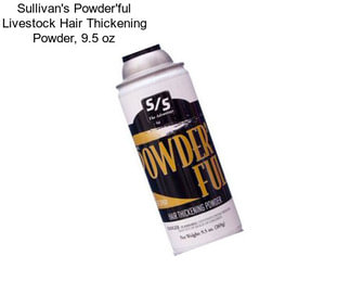 Sullivan\'s Powder\'ful Livestock Hair Thickening Powder, 9.5 oz