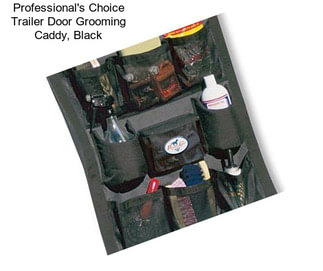 Professional\'s Choice Trailer Door Grooming Caddy, Black