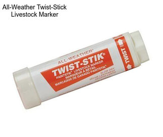 All-Weather Twist-Stick Livestock Marker