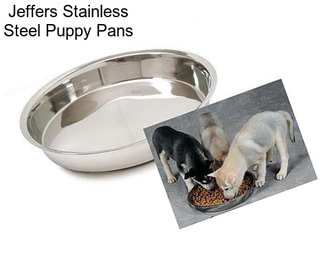 Jeffers Stainless Steel Puppy Pans