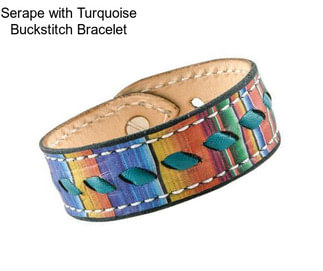 Serape with Turquoise Buckstitch Bracelet