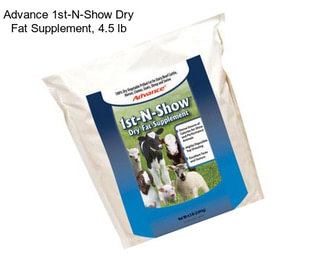 Advance 1st-N-Show Dry Fat Supplement, 4.5 lb