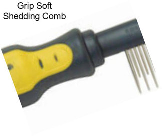 Grip Soft Shedding Comb