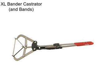 XL Bander Castrator (and Bands)