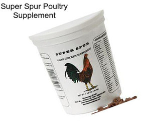 Super Spur Poultry Supplement