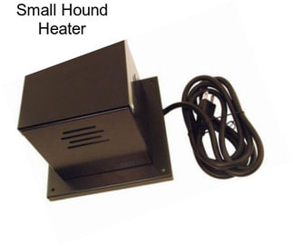 Small Hound Heater