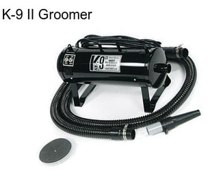 K-9 II Groomer