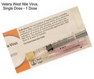 Vetera West Nile Virus, Single Dose - 1 Dose