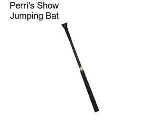 Perri\'s Show Jumping Bat