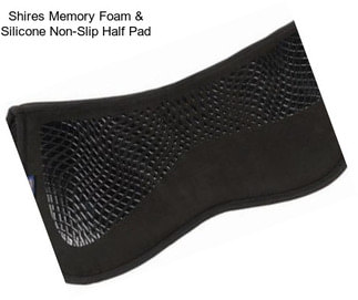 Shires Memory Foam & Silicone Non-Slip Half Pad