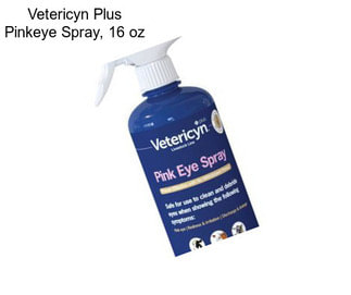 Vetericyn Plus Pinkeye Spray, 16 oz