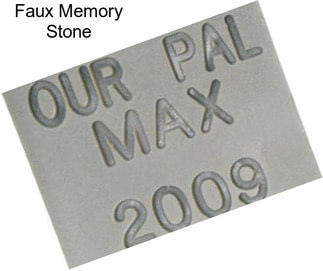 Faux Memory Stone