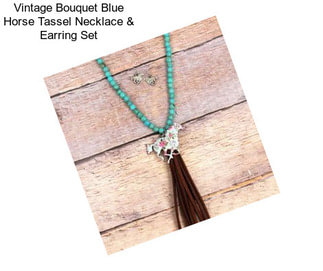 Vintage Bouquet Blue Horse Tassel Necklace & Earring Set