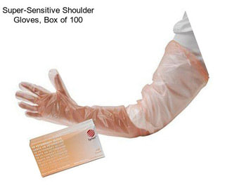 Super-Sensitive Shoulder Gloves, Box of 100