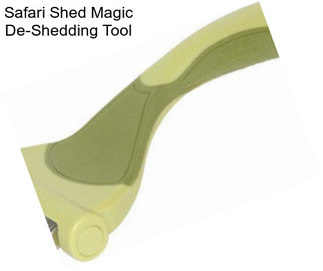 Safari Shed Magic De-Shedding Tool