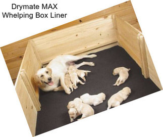 Drymate MAX Whelping Box Liner