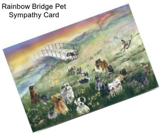 Rainbow Bridge Pet Sympathy Card