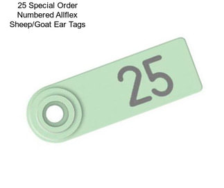 25 Special Order Numbered Allflex Sheep/Goat Ear Tags