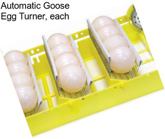 Automatic Goose Egg Turner, each