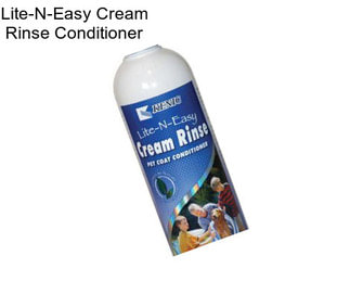 Lite-N-Easy Cream Rinse Conditioner