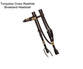 Turquoise Cross Rawhide Browband Headstall