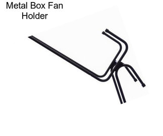 Metal Box Fan Holder